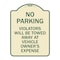 Signmission No Parking Violators Towed Away Owners Expense Heavy-Gauge Alum Sign, 18" L, 24" H, TG-1824-23604 A-DES-TG-1824-23604 - alternate 1